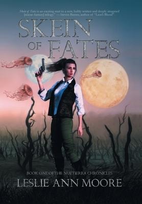 Skein Of Fates: Book One Of The Nuetierra Chronicles