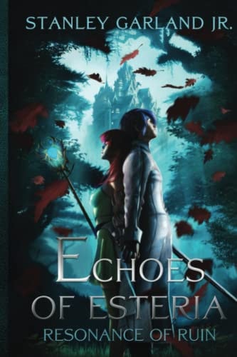 Echoes of Esteria - Resonance of Ruin (book 1)