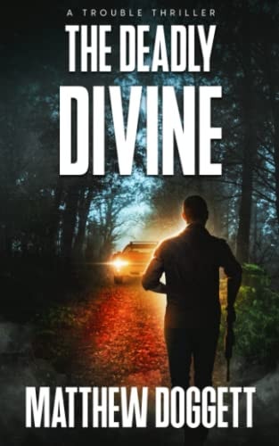 The Deadly Divine A Trouble Thriller