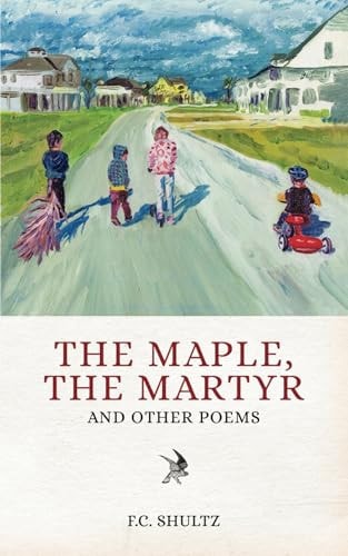 The Maple, The Martyr And Other Poems