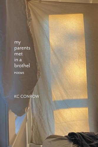 My Parents Met in a Brothel Poems