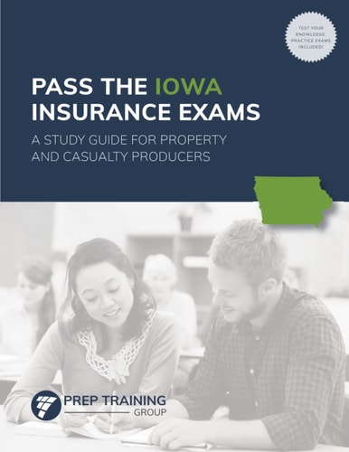 Pass the Iowa Insurance Exams A Study Guide for Property and Casualty Producers