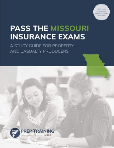Pass the Missouri Insurance Exams A Study Guide for Property and Casualty Producers