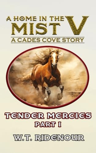 A Home in The Mist V Tender Mercies Part I