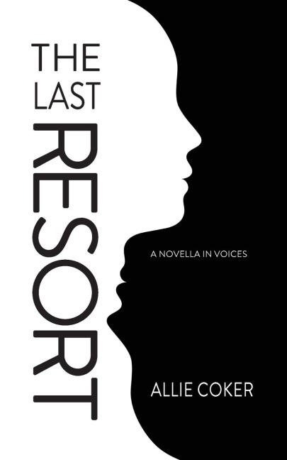 The Last Resort: A Novella in Voices