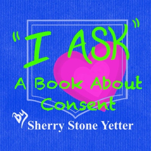 I ASK A Book About Consent