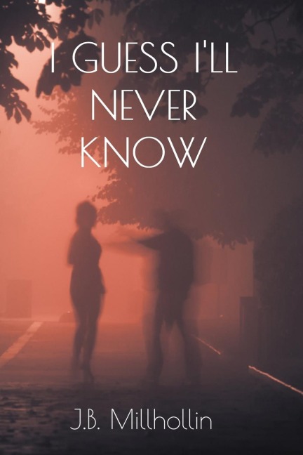 I Guess Ill Never Know