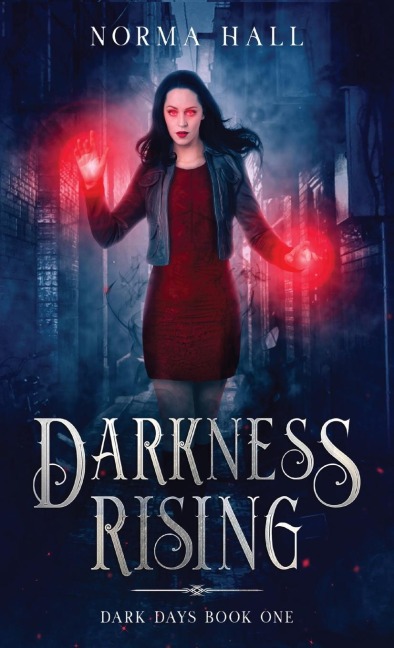 Darkness Rising: Dark Days Book One