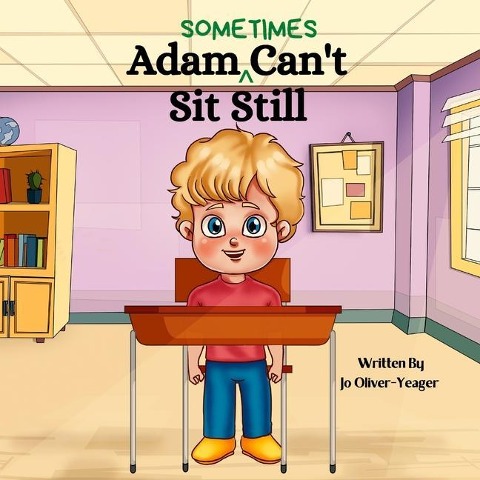 Adam (Sometimes) Cant Sit Still