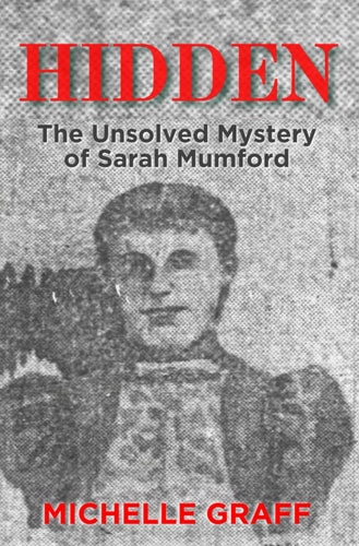 Hidden The Unsolved Mystery of Sarah Mumford