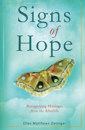 Signs of Hope Recognizing Messages from the Afterlife
