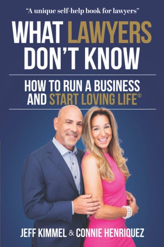 What Lawyers Don't Know How to Run a Business and Start Loving Life