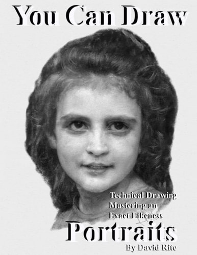 You Can Draw Portraits Technical Drawing Mastering an Exact Likeness