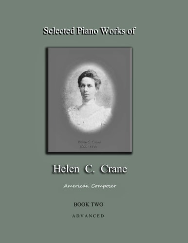 Selected Piano Works of Helen C. Crane - Book Two - Advanced American Composer