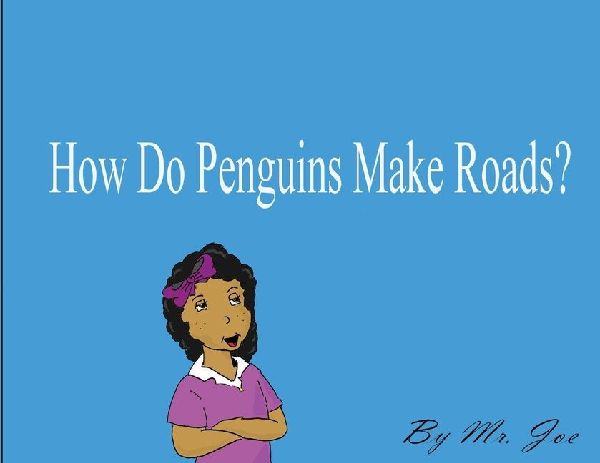 How Do Penguins Make Roads?
