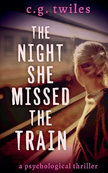 The Night She Missed the Train: A Psychological Thriller