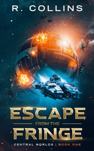 Escape From the Fringe Central Worlds Book One