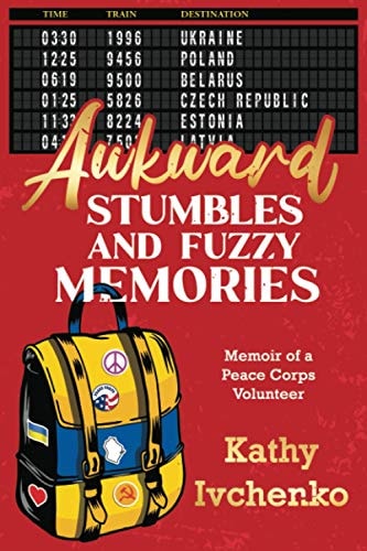 Awkward Stumbles and Fuzzy Memories Memoir of a Peace Corps Volunteer
