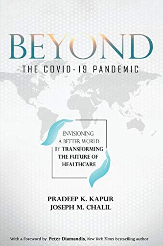Beyond the COVID-19 Pandemic Envisioning a Better World by Transforming the Future of Healthcare