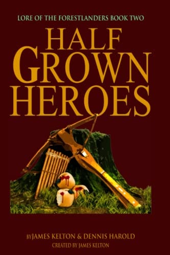 HalfGrown Heroes Lore of the Forestlanders Book Two