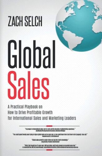 Global Sales: A Practical Playbook on How to Drive Profitable Growth for International Sales and Marketing Leaders