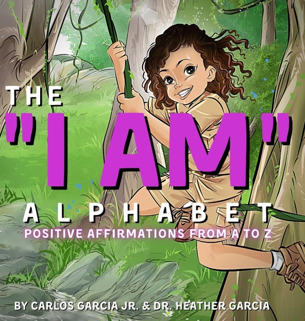 The I AM Alphabet: Positive Affirmations from A - Z