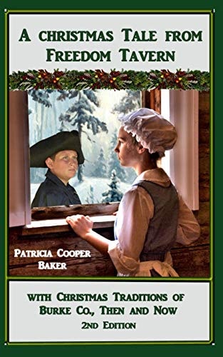 A Christmas Tale from Freedom Tavern With Christmas Traditions of Burke County Then and Now.