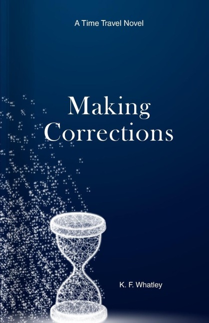 Making Corrections: A Time Travel Novel