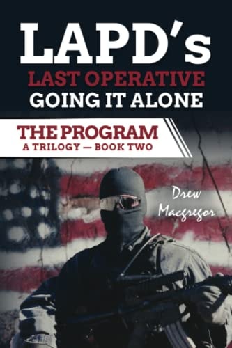 The Program - Book Two LAPD's Last Operative. Going It Alone.