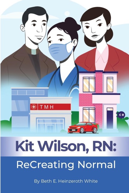Kit Wilson, RN: ReCreating Normal