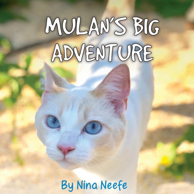 Mulans Big Adventure: The True Story of a Lost Kitty