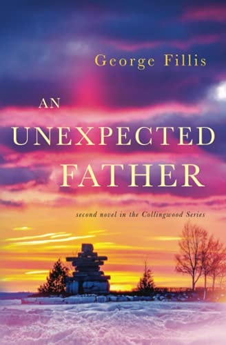 An Unexpected Father Second Novel in the Collingwood Series