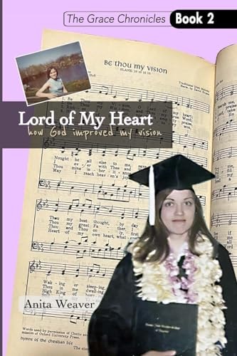 Lord of My Heart How God Improved My Vision