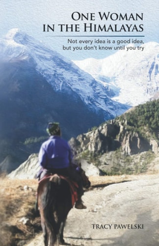 One Woman in the Himalayas Not Every Idea is a Good Idea, But You Don't Know Until You Try