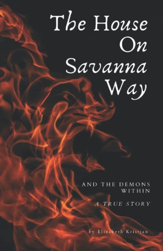 The House On Savanna Way And The Demons Within