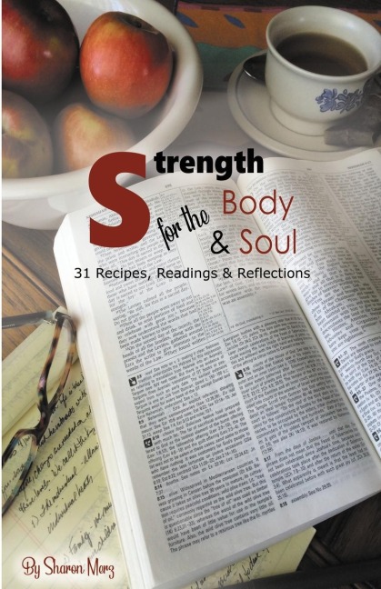 Strength for the Body & Soul: 31 Recipes, Readings, and Reflections