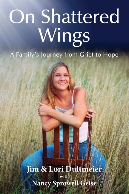 On Shattered Wings: A Familys Journey from Grief to Hope