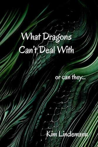 What Dragons Can't Deal With Or Can They...