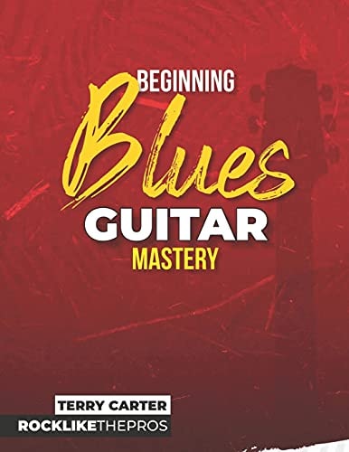 Beginning Blues Guitar Mastery