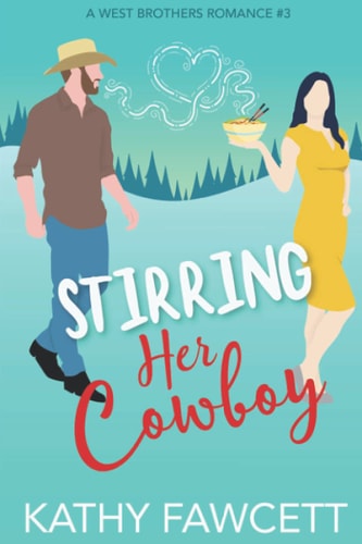 Stirring Her Cowboy A Sweet Romantic Comedy