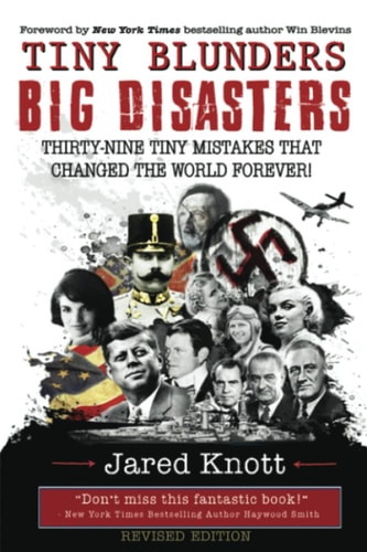 Tiny Blunders/Big Disasters Thirty-Nine Tiny Mistakes That Changed the World Forever (Revised Edition)