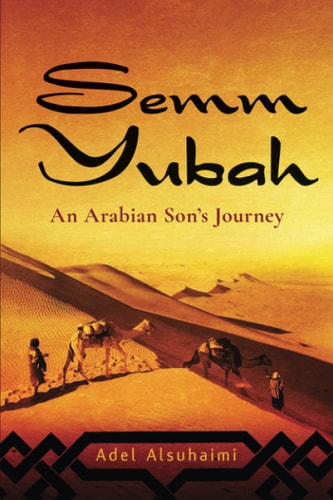 Semm Yubah An Arabian Son's Journey