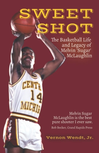 Sweet Shot The Basketball Life and Legacy of Melvin Sugar McLaughlin