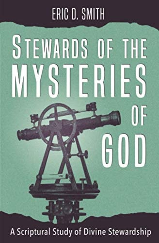 Stewards of the Mysteries of God A Scriptural Study of Divine Stewardship