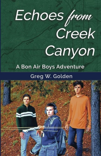 Echoes From Creek Canyon A Bon Air Boys Adventure
