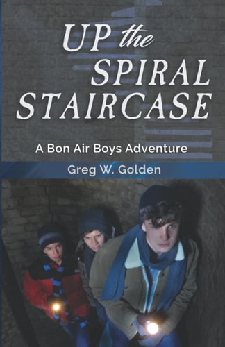 Up The Spiral Staircase A Bon Air Boys Adventure