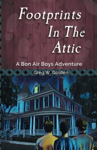 Footprints in the Attic A Bon Air Boys Adventure