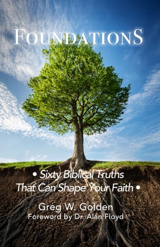 Foundations Sixty Biblical Truths That Can Shape Your Faith