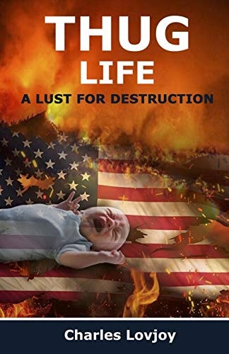 Thug Life A Lust for Destruction