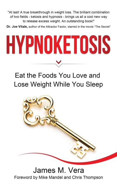 Hypnoketosis: Eat the Foods You Love and Lose Weight While You Sleep